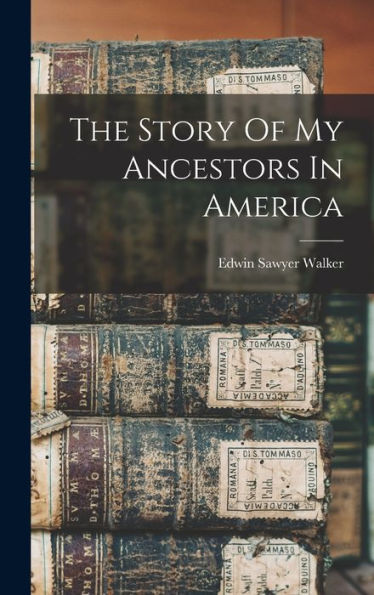 The Story Of My Ancestors In America