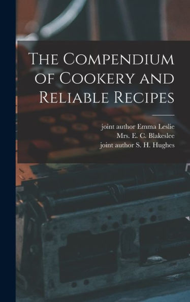The Compendium Of Cookery And Reliable Recipes
