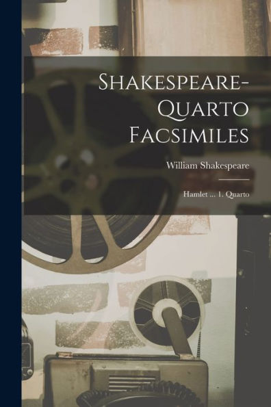 Shakespeare-Quarto Facsimiles: Hamlet ... 1. Quarto