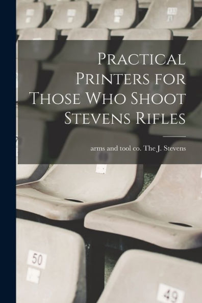 Practical Printers For Those Who Shoot Stevens Rifles