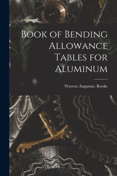 Book Of Bending Allowance Tables For Aluminum
