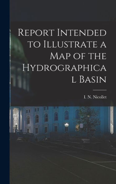 Report Intended To Illustrate A Map Of The Hydrographical Basin