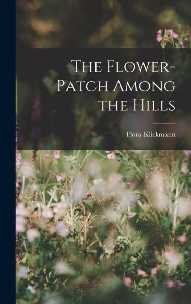 The Flower-Patch Among The Hills