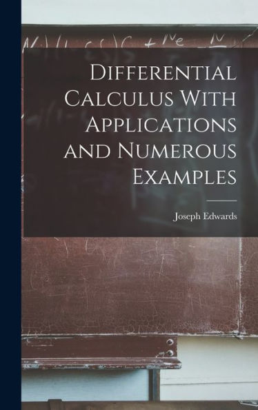 Differential Calculus With Applications And Numerous Examples