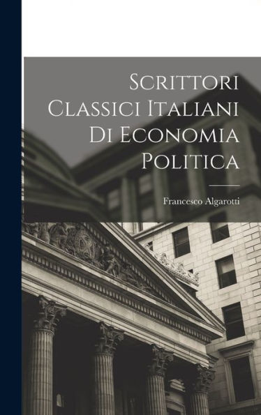 Scrittori Classici Italiani Di Economia Politica