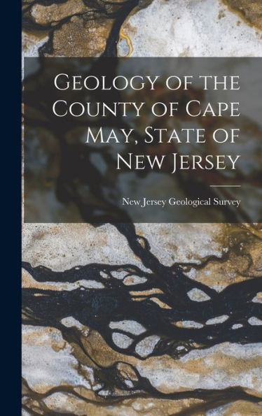 Geology Of The County Of Cape May, State Of New Jersey