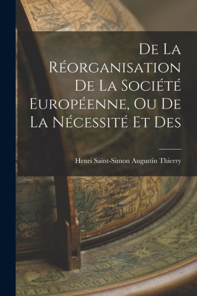 De La Réorganisation De La Société Européenne, Ou De La Nécessité Et Des