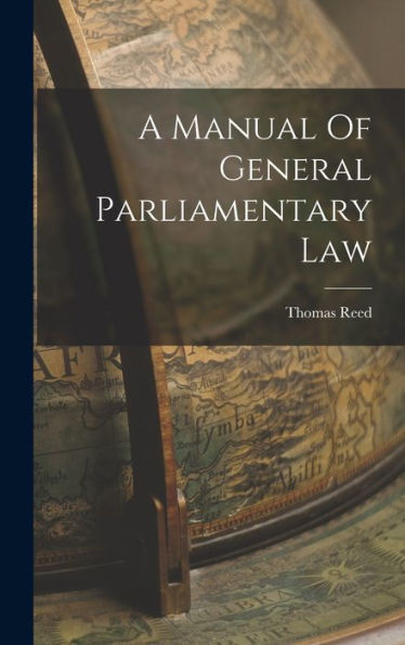 A Manual Of General Parliamentary Law