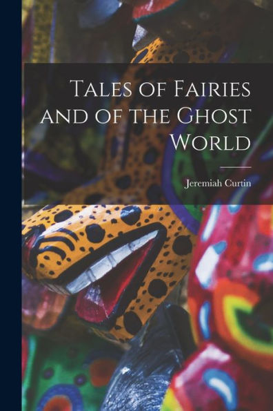 Tales Of Fairies And Of The Ghost World