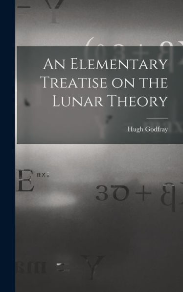 An Elementary Treatise On The Lunar Theory