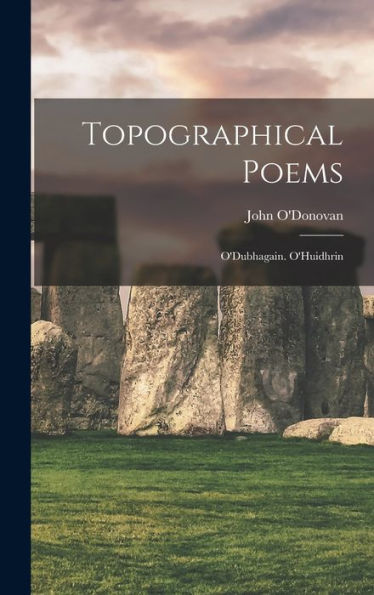 Topographical Poems: O'Dubhagain. O'Huidhrin
