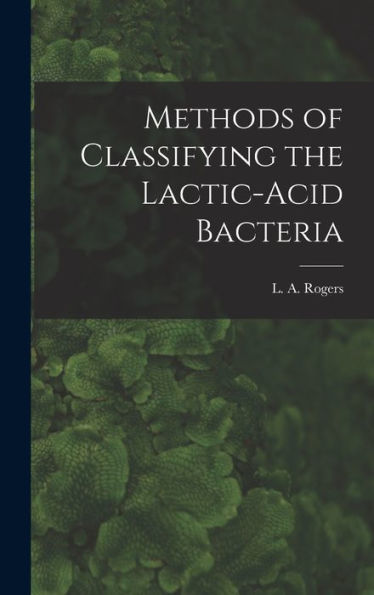 Methods Of Classifying The Lactic-Acid Bacteria