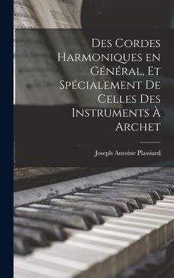Des Cordes Harmoniques En Général, Et Spécialement De Celles Des Instruments À Archet
