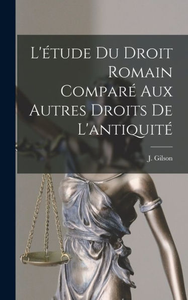 L'Étude Du Droit Romain Comparé Aux Autres Droits De L'Antiquité