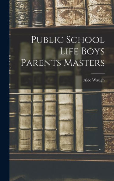 Public School Life Boys Parents Masters