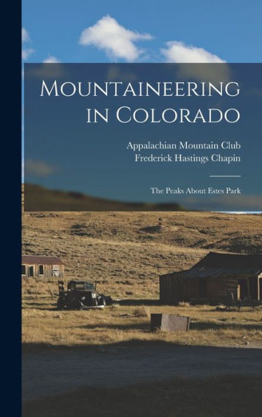 Mountaineering In Colorado: The Peaks About Estes Park