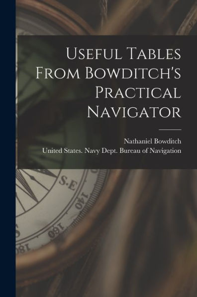 Useful Tables From Bowditch'S Practical Navigator