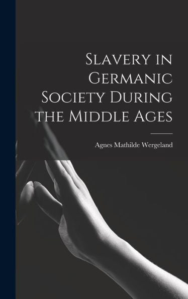 Slavery In Germanic Society During The Middle Ages