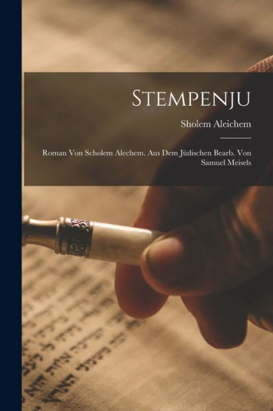 Stempenju; Roman Von Scholem Alechem. Aus Dem Jüdischen Bearb. Von Samuel Meisels (German Edition)