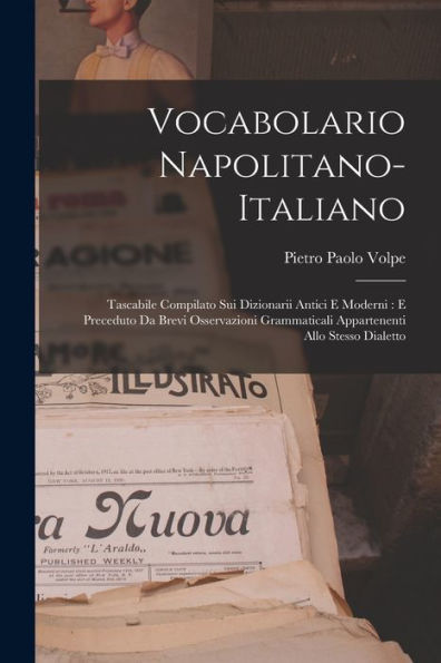 Vocabolario Napolitano-Italiano: Tascabile Compilato Sui Dizionarii Antici E Moderni: E Preceduto Da Brevi Osservazioni Grammaticali Appartenenti Allo Stesso Dialetto (Italian Edition)