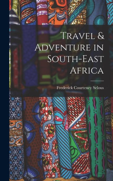 Travel & Adventure In South-East Africa