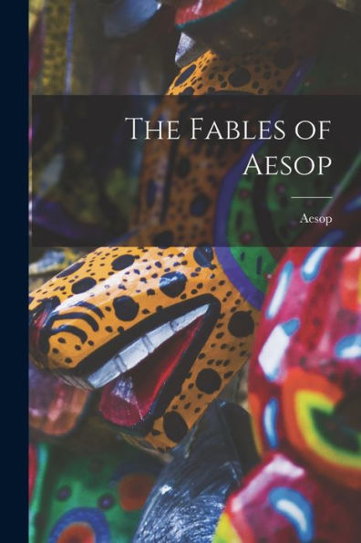 The Fables Of Aesop