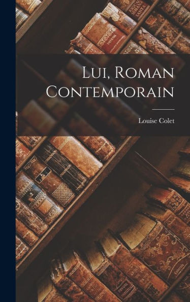Lui, Roman Contemporain (French Edition)