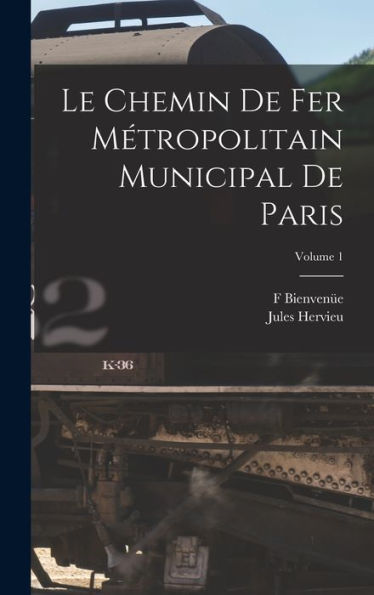 Le Chemin De Fer Métropolitain Municipal De Paris; Volume 1 (French Edition)