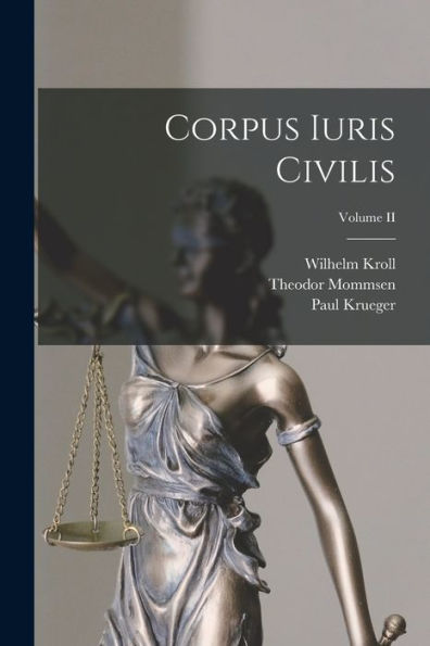 Corpus Iuris Civilis; Volume Ii (Latin Edition)