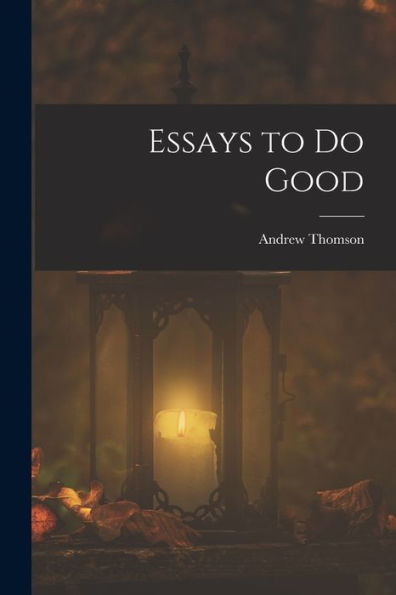 Essays To Do Good