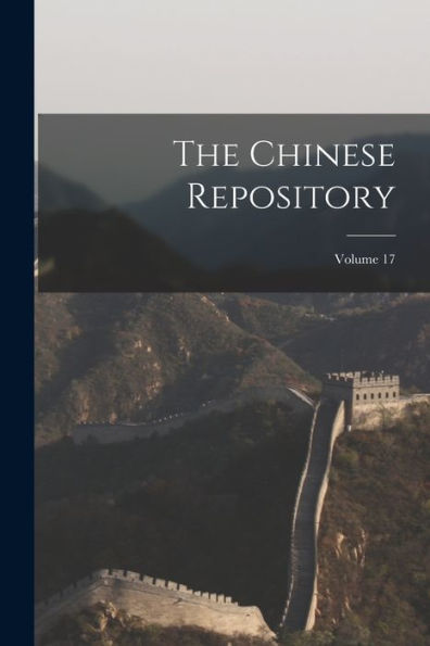 The Chinese Repository; Volume 17