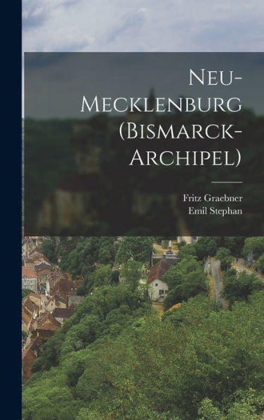 Neu-Mecklenburg (Bismarck-Archipel) (German Edition)