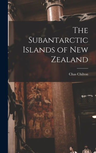 The Subantarctic Islands Of New Zealand