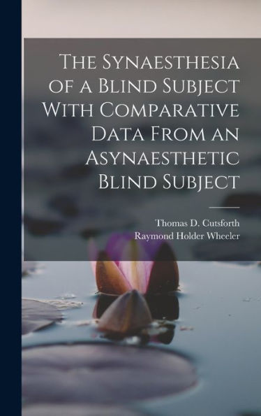 The Synaesthesia Of A Blind Subject With Comparative Data From An Asynaesthetic Blind Subject