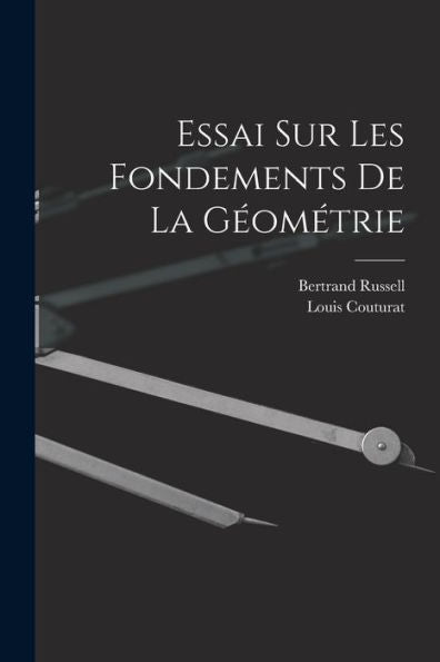 Essai Sur Les Fondements De La Géométrie (French Edition)