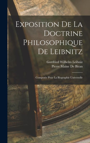 Exposition De La Doctrine Philosophique De Leibnitz: Composée Pour La Biographie Universelle (French Edition)