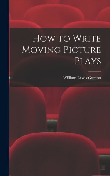 How To Write Moving Picture Plays