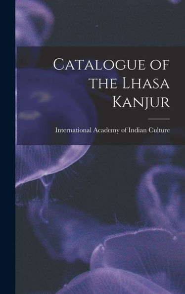 Catalogue Of The Lhasa Kanjur (Tibetan Edition)
