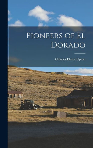 Pioneers Of El Dorado
