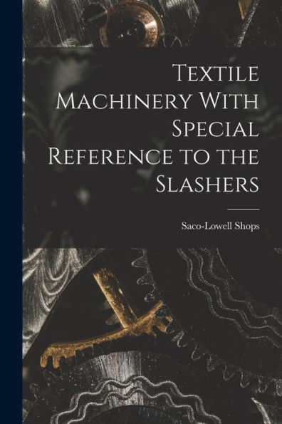 Textile Machinery With Special Reference To The Slashers