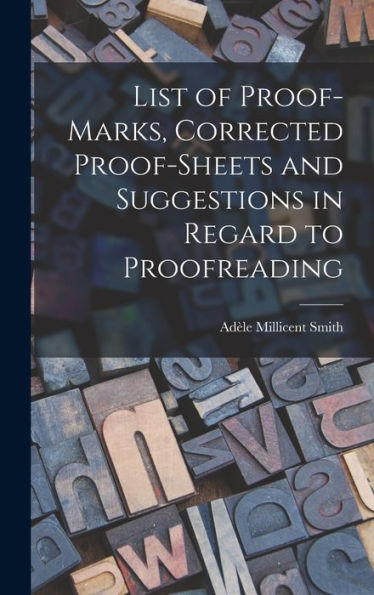List Of Proof-Marks, Corrected Proof-Sheets And Suggestions In Regard To Proofreading