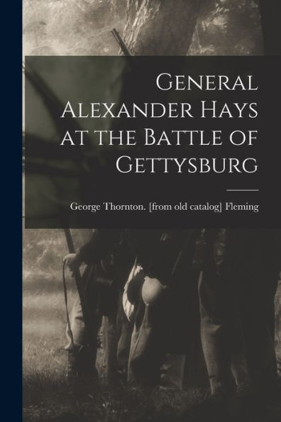 General Alexander Hays At The Battle Of Gettysburg