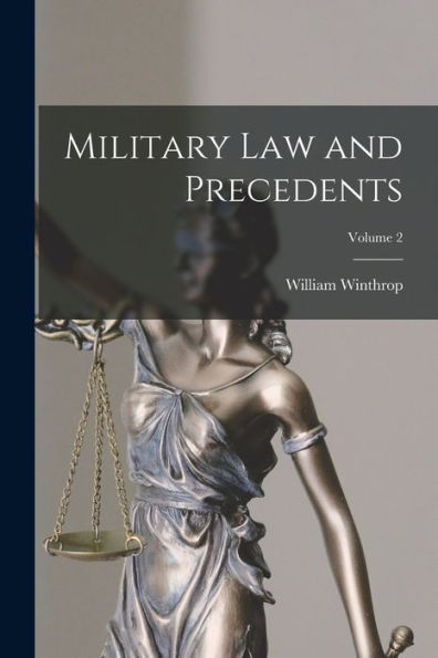 Military Law And Precedents; Volume 2