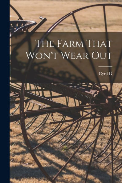 The Farm That Won'T Wear Out