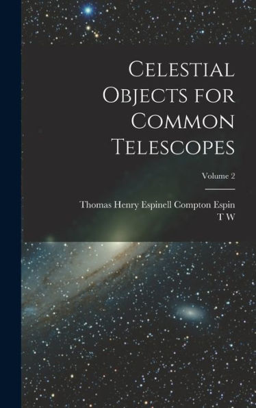 Celestial Objects For Common Telescopes; Volume 2
