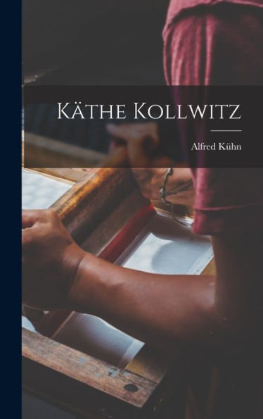 Käthe Kollwitz (German Edition)