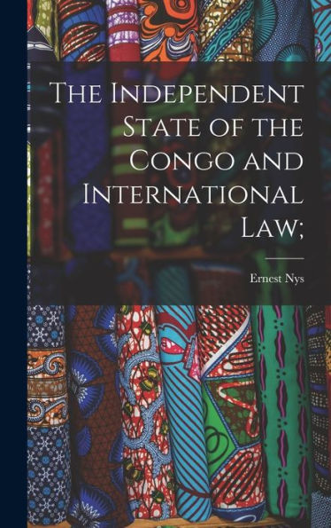 The Independent State Of The Congo And International Law;