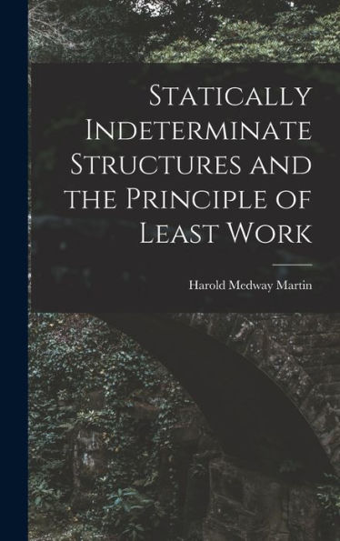 Statically Indeterminate Structures And The Principle Of Least Work