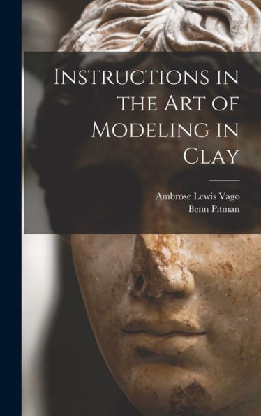 Instructions In The Art Of Modeling In Clay