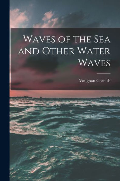 Waves Of The Sea And Other Water Waves